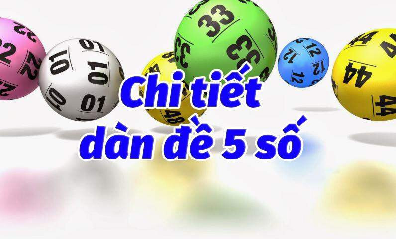 Dàn đề 5 số là gì? Những loại dàn đề 5 số phổ biến 6 Dàn đề 5 số là gì?